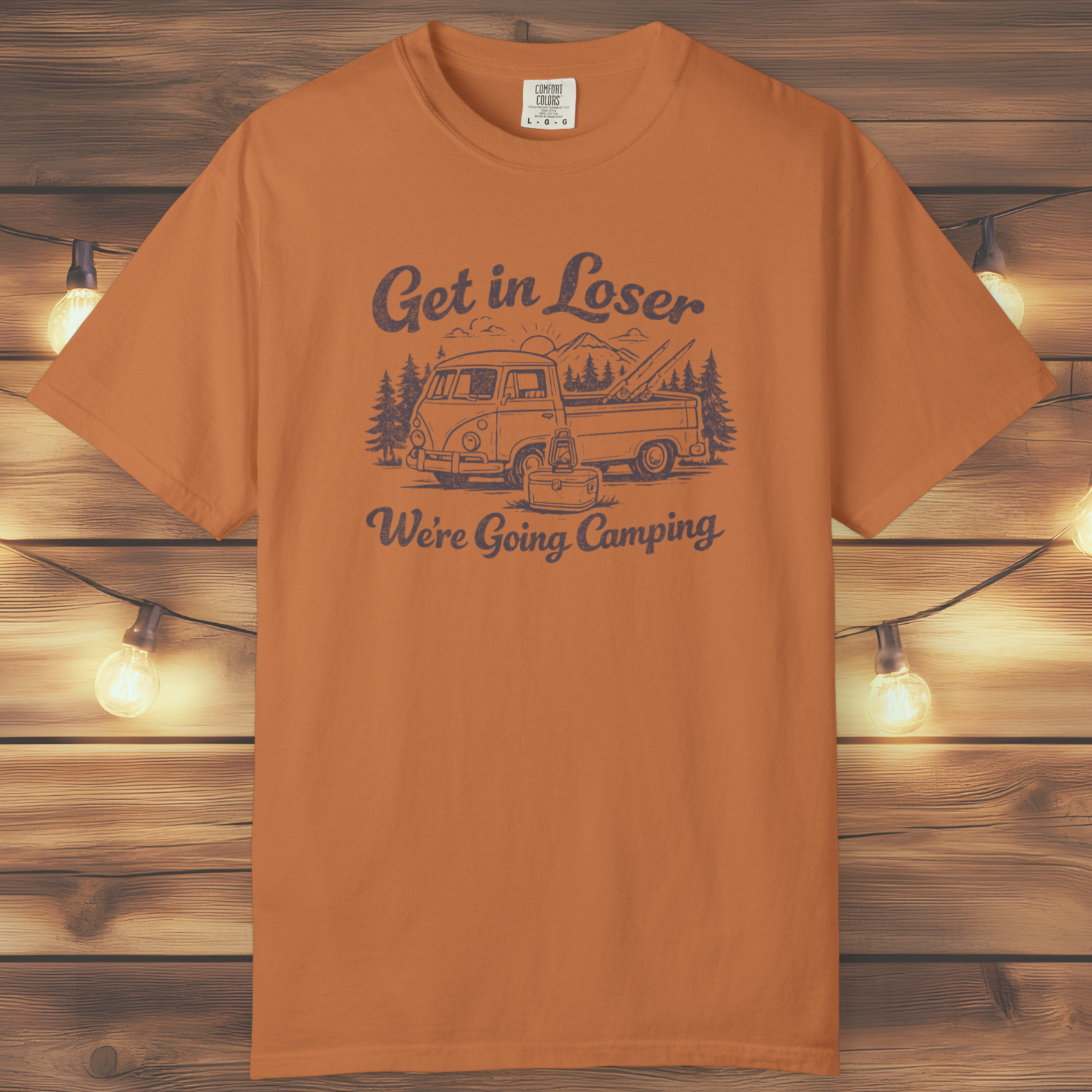 Get In Loser, We’re Going Camping Tee