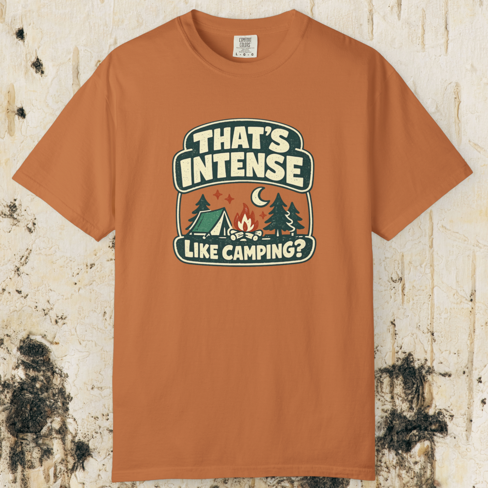 That’s Intense Like Camping T-Shirt