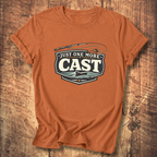 Just One More Cast T-Shirt